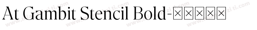 At Gambit Stencil Bold字体转换